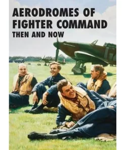 Then & Now: Aerodromes Of Fighter Command