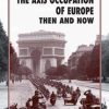 Then & Now: The Axis Occupation Of Europe
